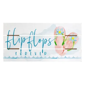 12" Slatted Pallet Wood Sign: Flip Flops Forever