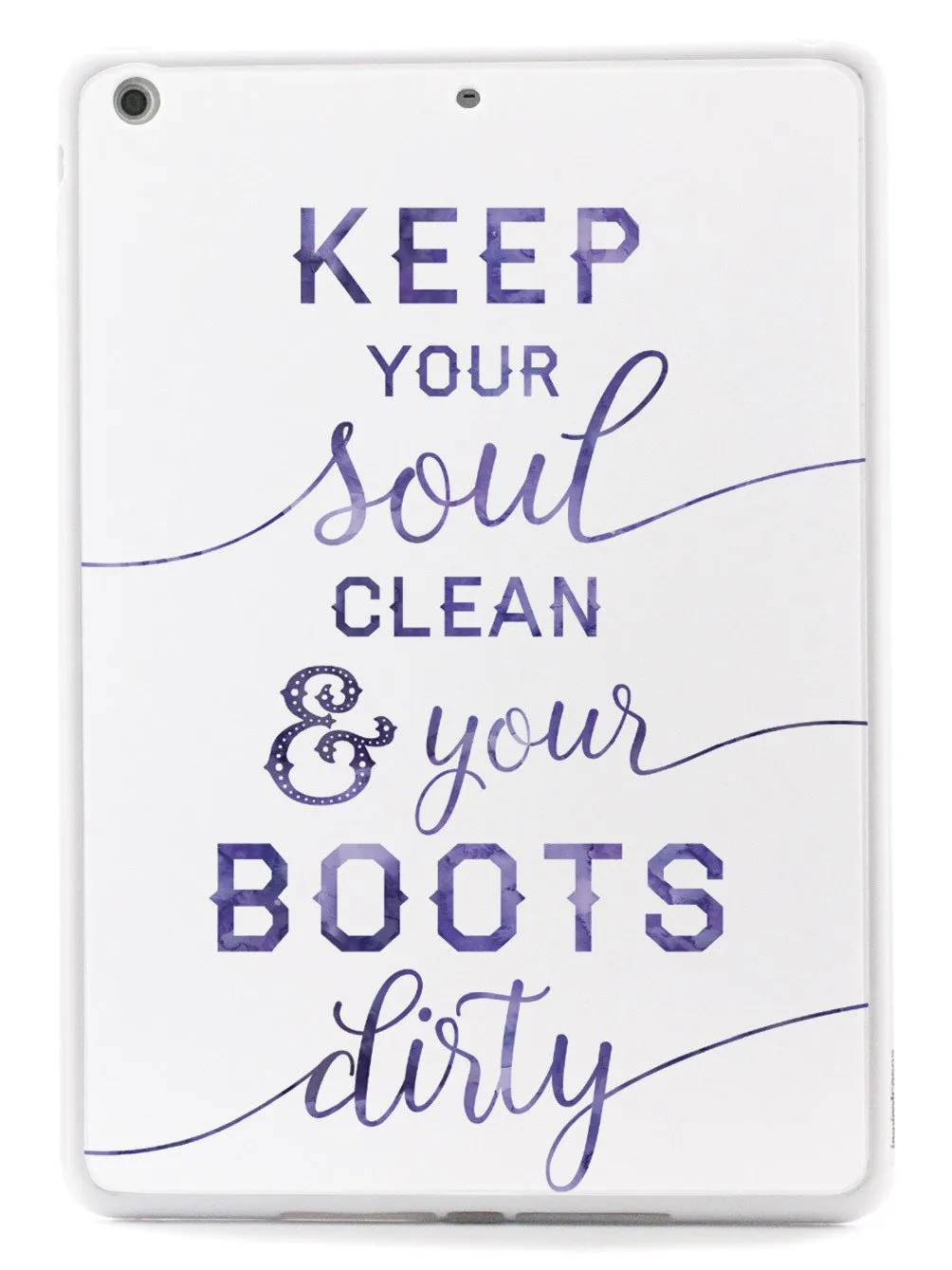 Clean Soul, Dirty Boots Case